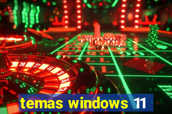 temas windows 11